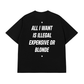 Áo Thun Relaxed Fit All I Want Is Illegal Expensive Or Blonde