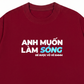 Áo Thun Relaxed Fit Anh Muốn làm Sóng