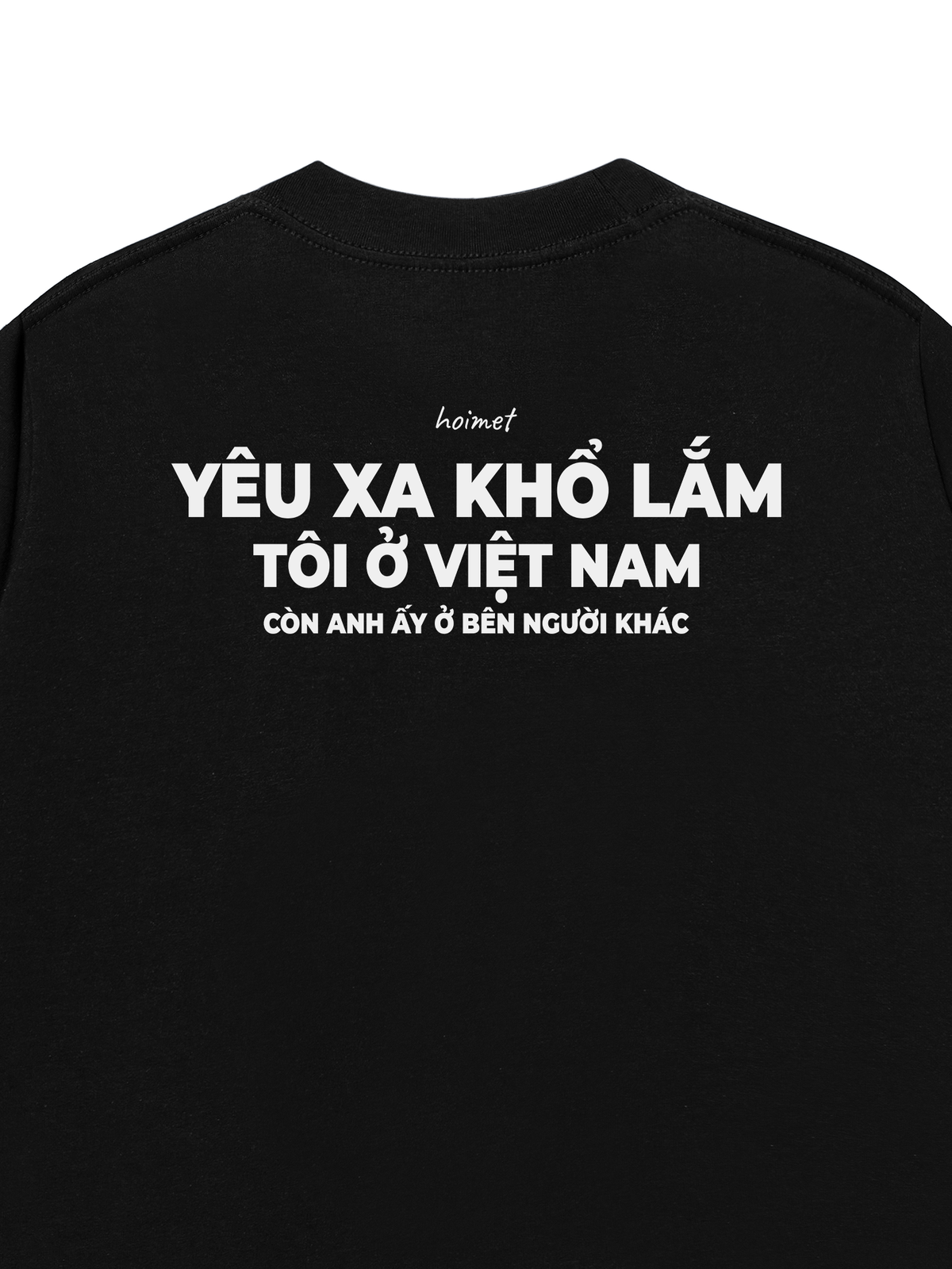 Áo Thun Relaxed Fit Anh Ấy Ở Bên Người Khác