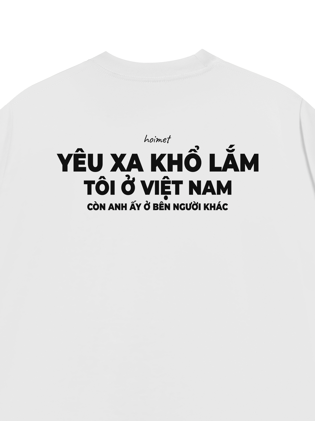 Áo Thun Relaxed Fit Anh Ấy Ở Bên Người Khác