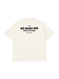 Áo Thun Relaxed Fit Bỏ Nhậu Rồi