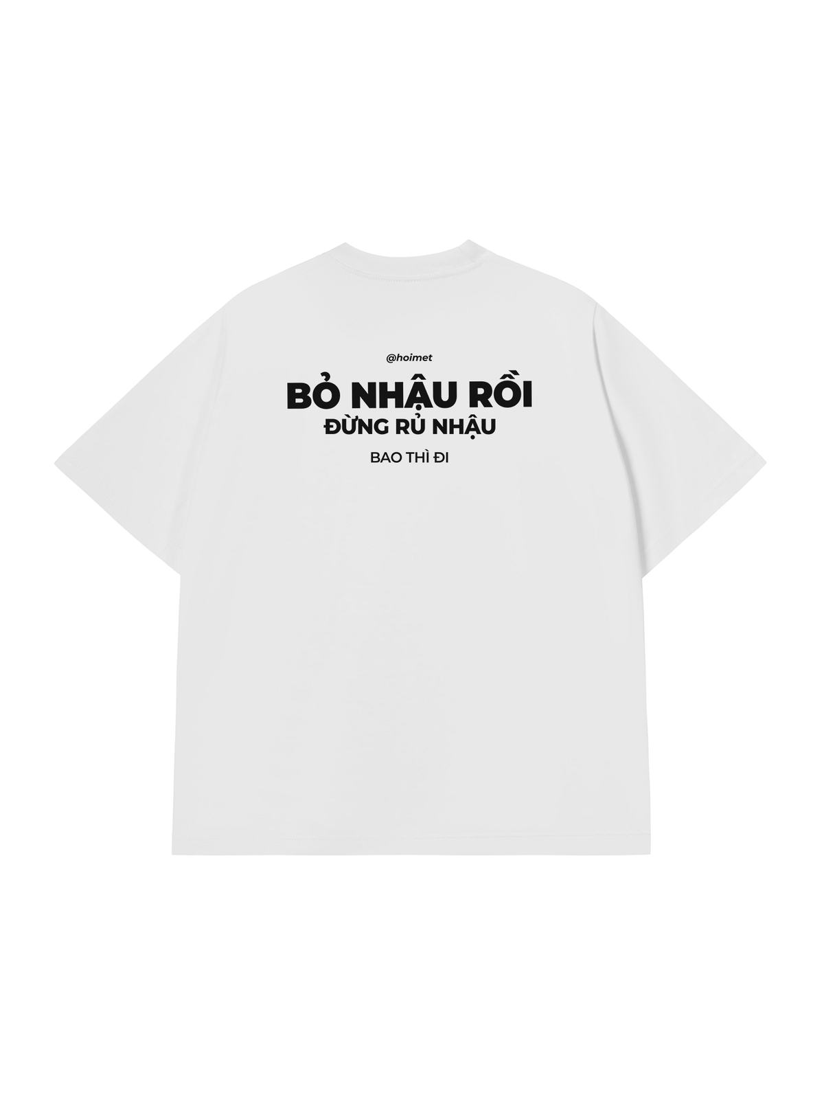 Áo Thun Relaxed Fit Bỏ Nhậu Rồi