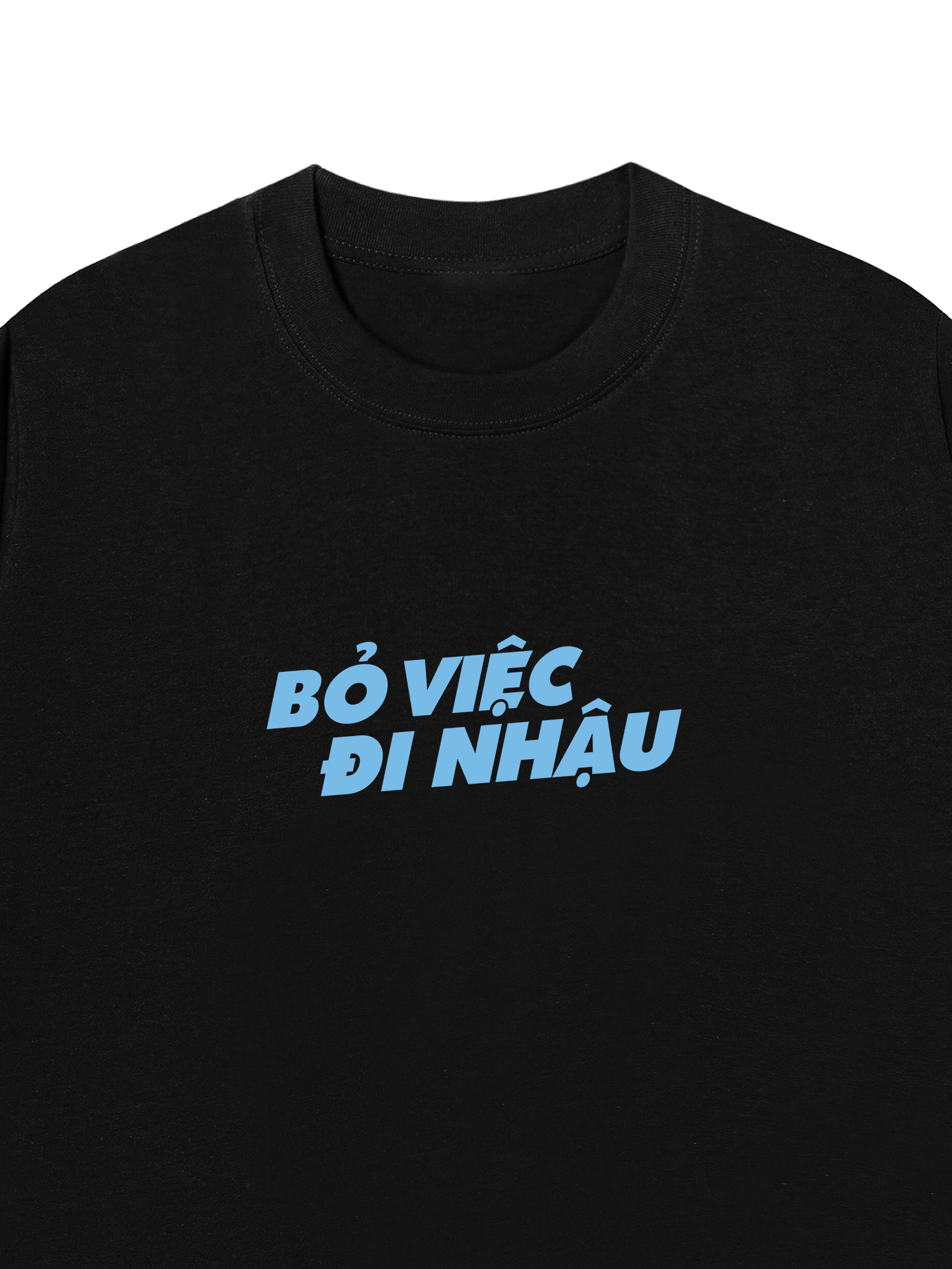 Áo Thun Relaxed Fit Bỏ Việc Đi Nhậu