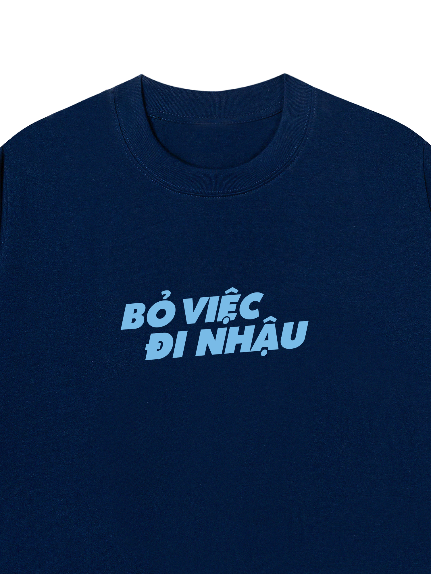 Áo Thun Relaxed Fit Bỏ Việc Đi Nhậu