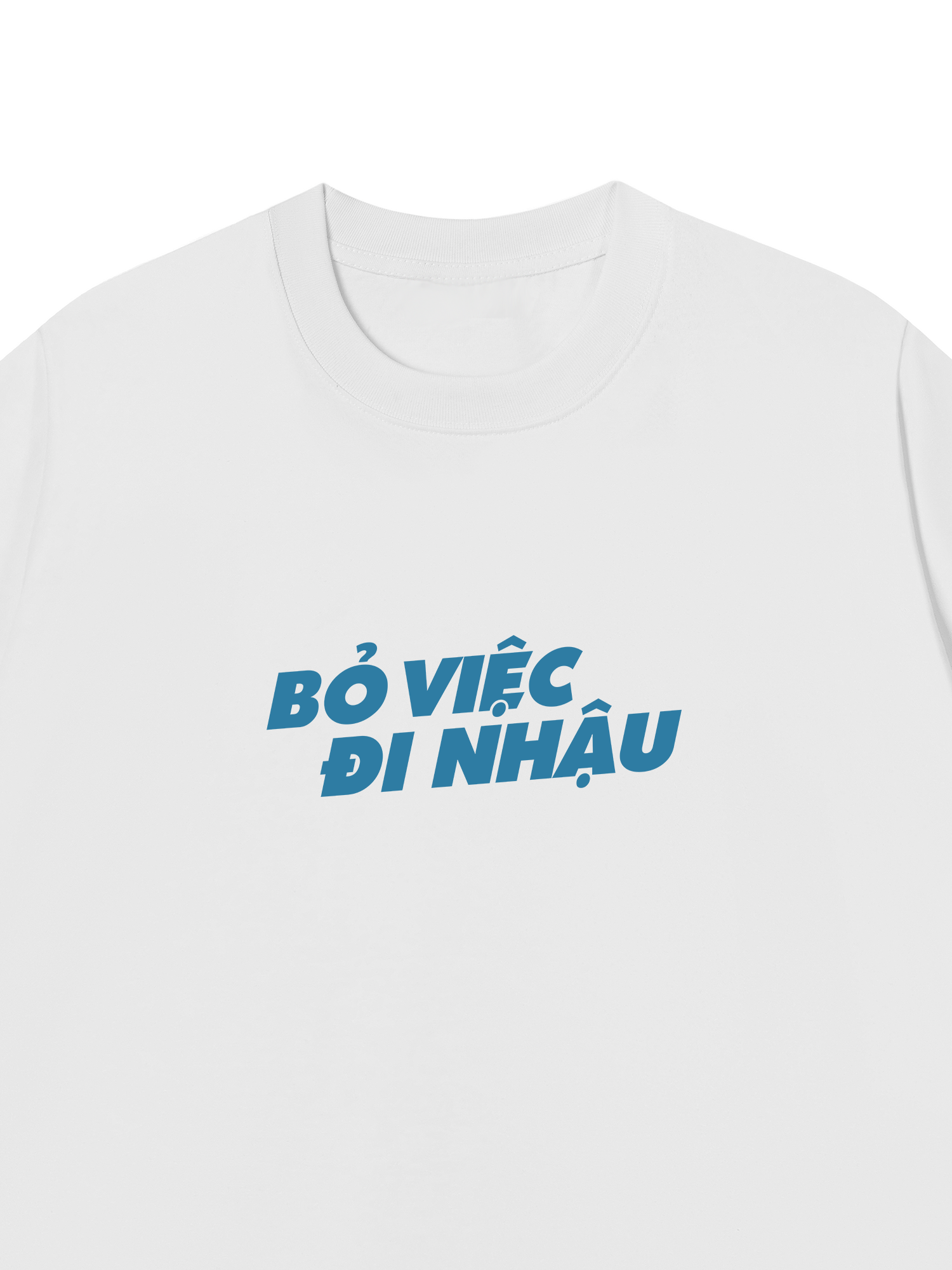 Áo Thun Relaxed Fit Bỏ Việc Đi Nhậu