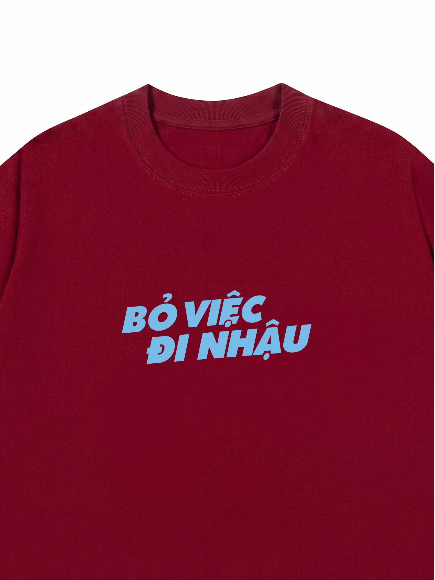 Áo Thun Relaxed Fit Bỏ Việc Đi Nhậu
