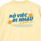 Áo Thun Relaxed Fit Bỏ Việc Đi Nhậu