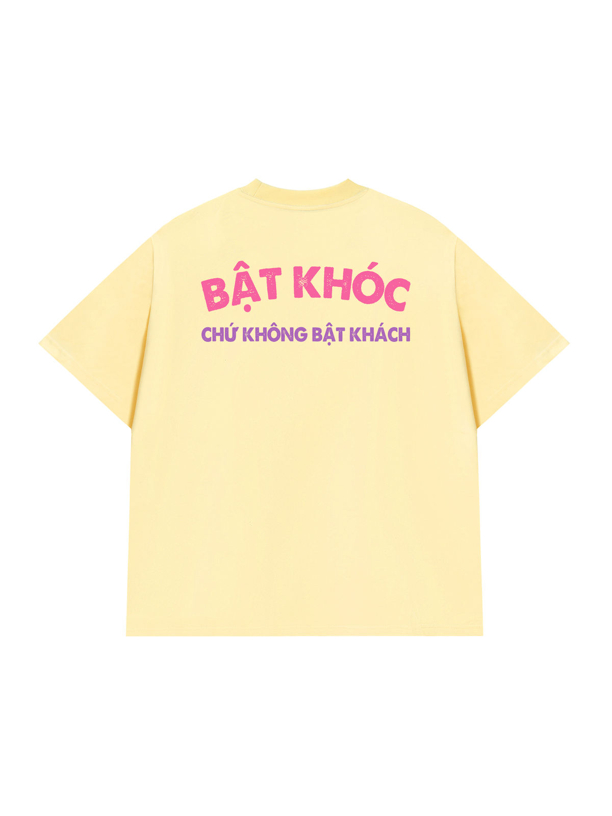 Áo Thun Relaxed Fit Bật Khóc Chứ Không Bật Khách