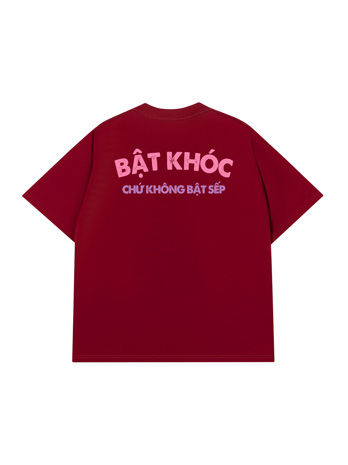 Áo Thun Relaxed Fit Bật Khóc Chứ Không Bật Sếp