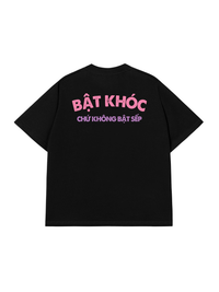 Áo Thun Relaxed Fit Bật Khóc Chứ Không Bật Sếp