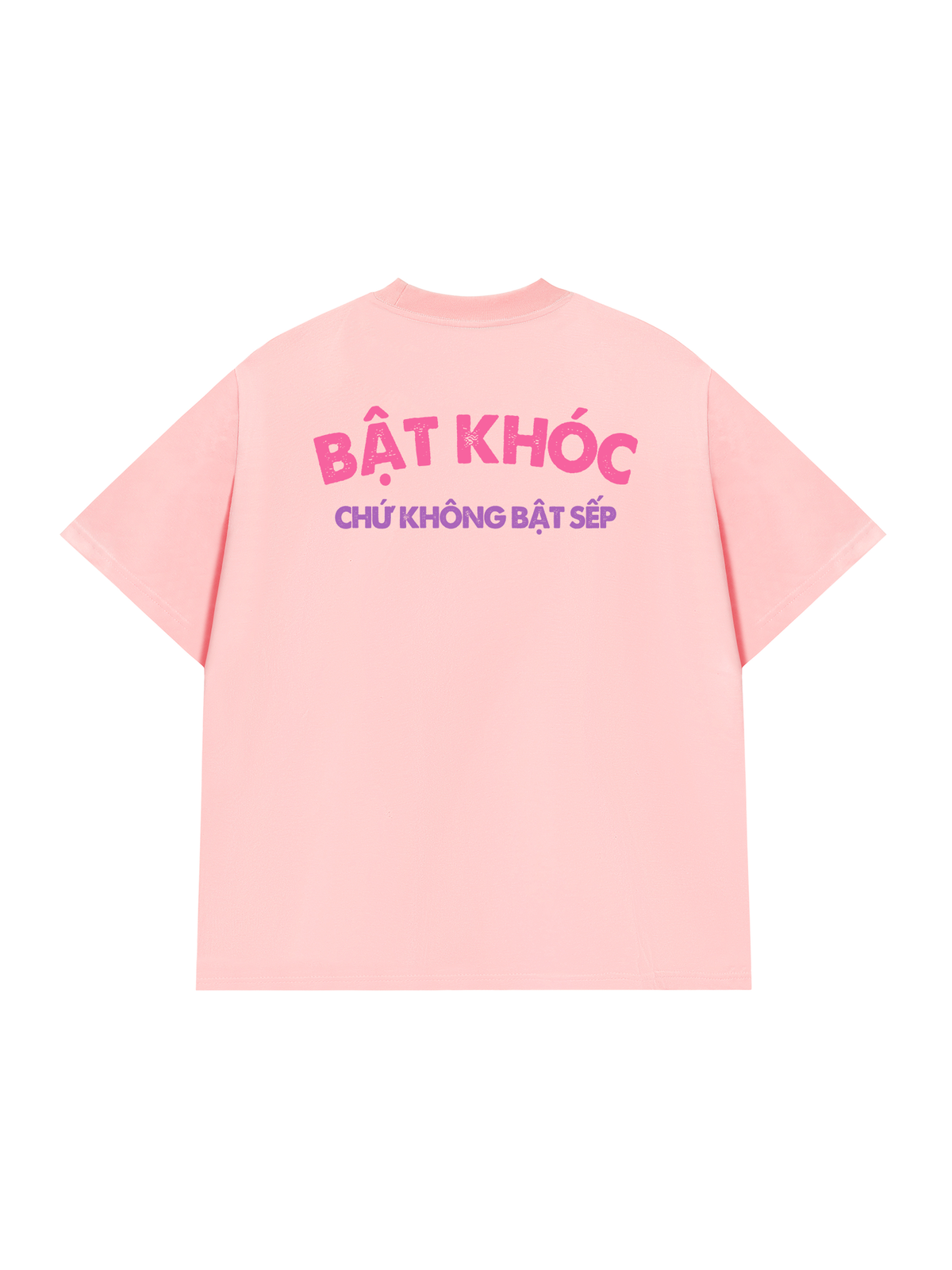Áo Thun Relaxed Fit Bật Khóc Chứ Không Bật Sếp