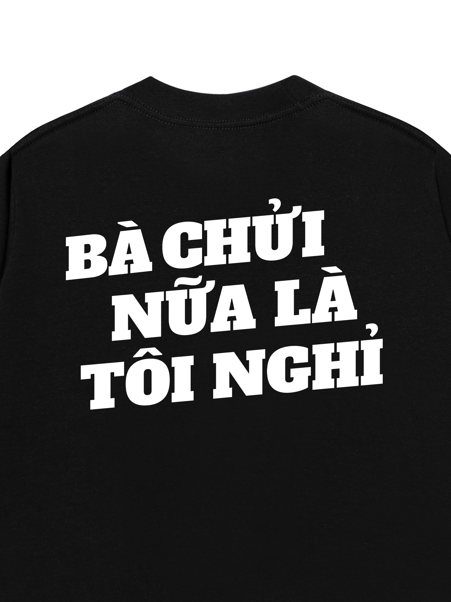 Áo Thun Relaxed Fit Bà Nói Nữa Là Nghỉ