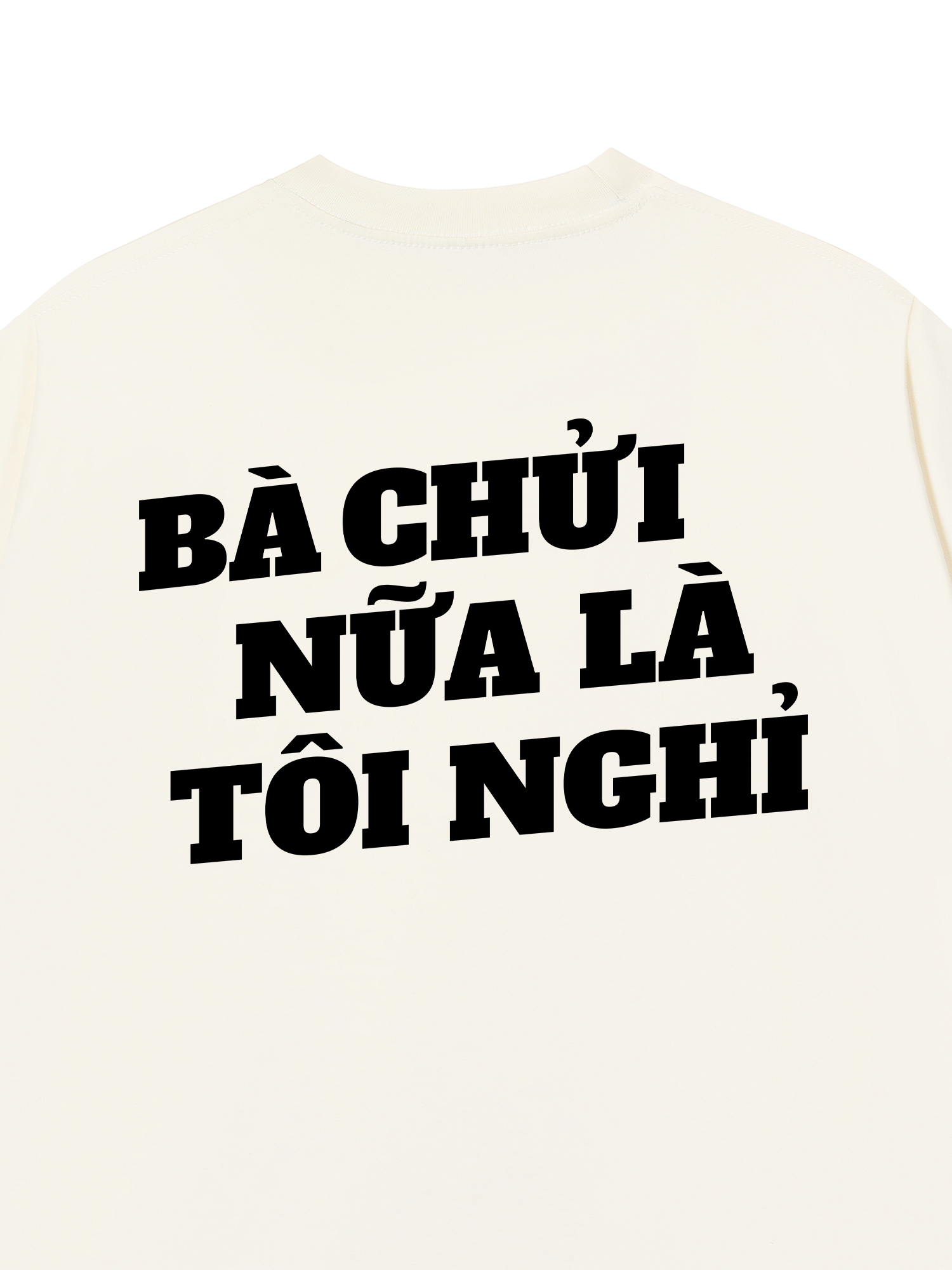 Áo Thun Relaxed Fit Bà Nói Nữa Là Nghỉ