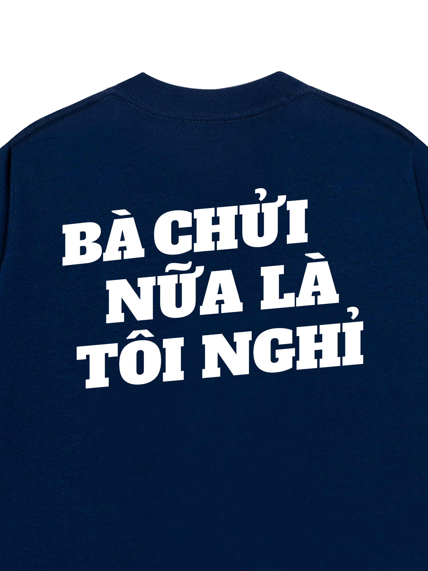 Áo Thun Relaxed Fit Bà Nói Nữa Là Nghỉ