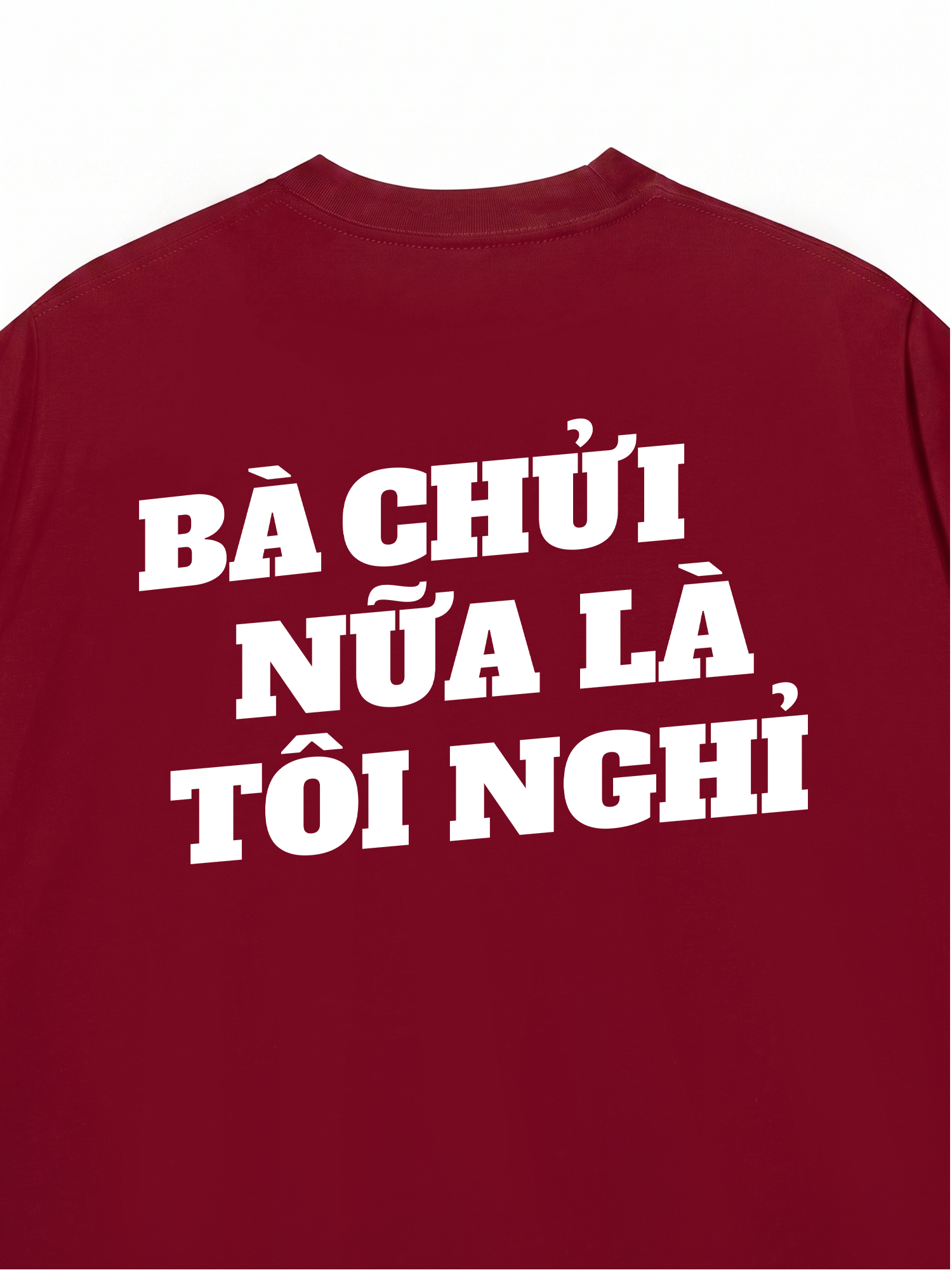 Áo Thun Relaxed Fit Bà Nói Nữa Là Nghỉ