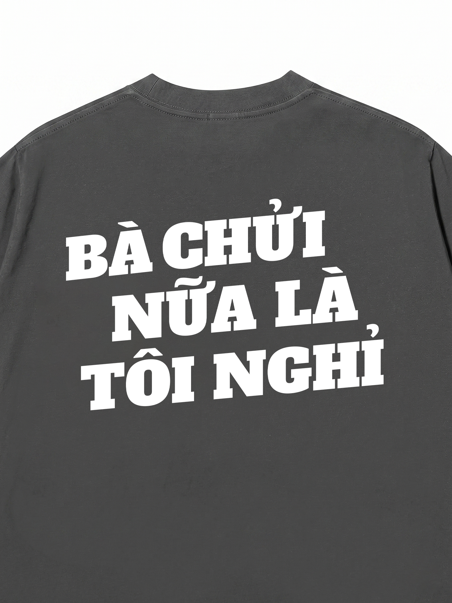 Áo Thun Relaxed Fit Bà Nói Nữa Là Nghỉ