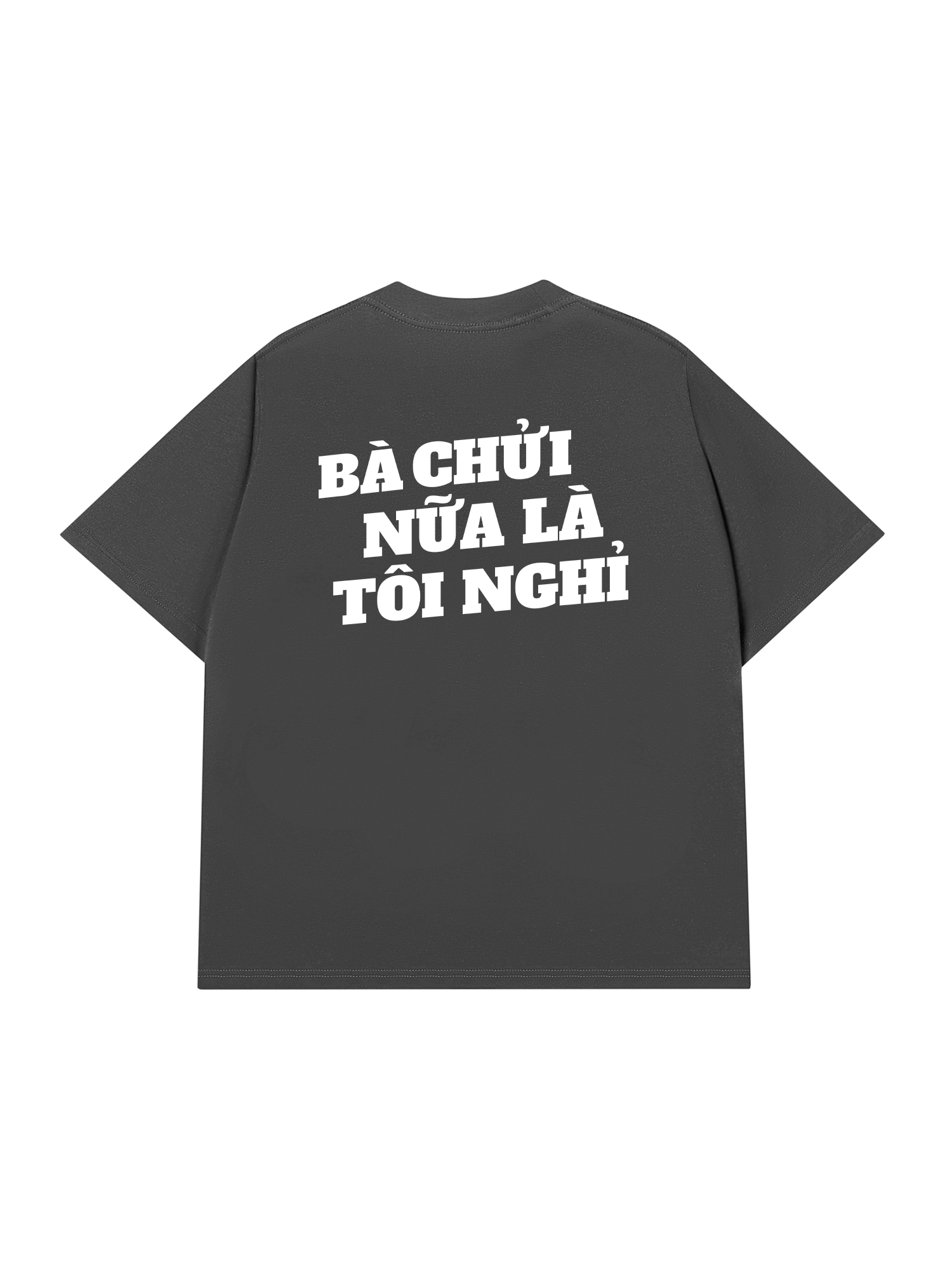 Áo Thun Relaxed Fit Bà Nói Nữa Là Nghỉ