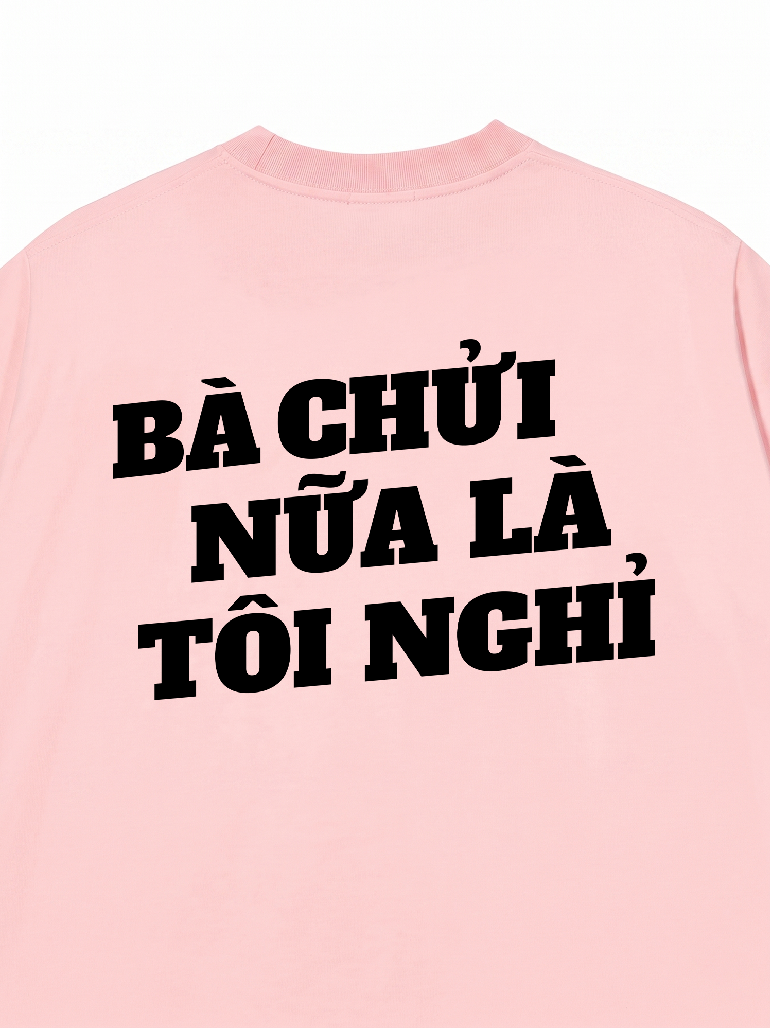 Áo Thun Relaxed Fit Bà Nói Nữa Là Nghỉ