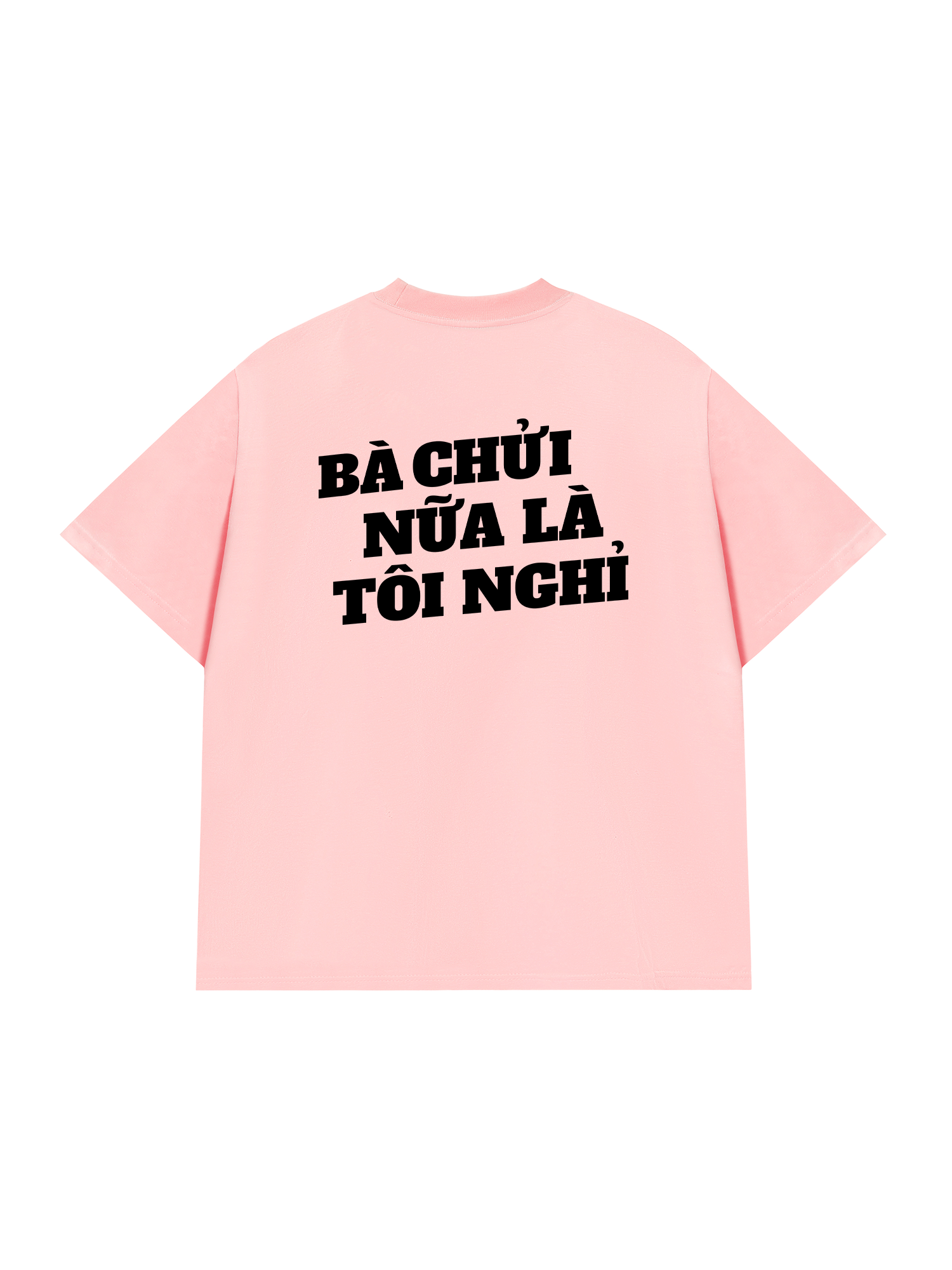Áo Thun Relaxed Fit Bà Nói Nữa Là Nghỉ