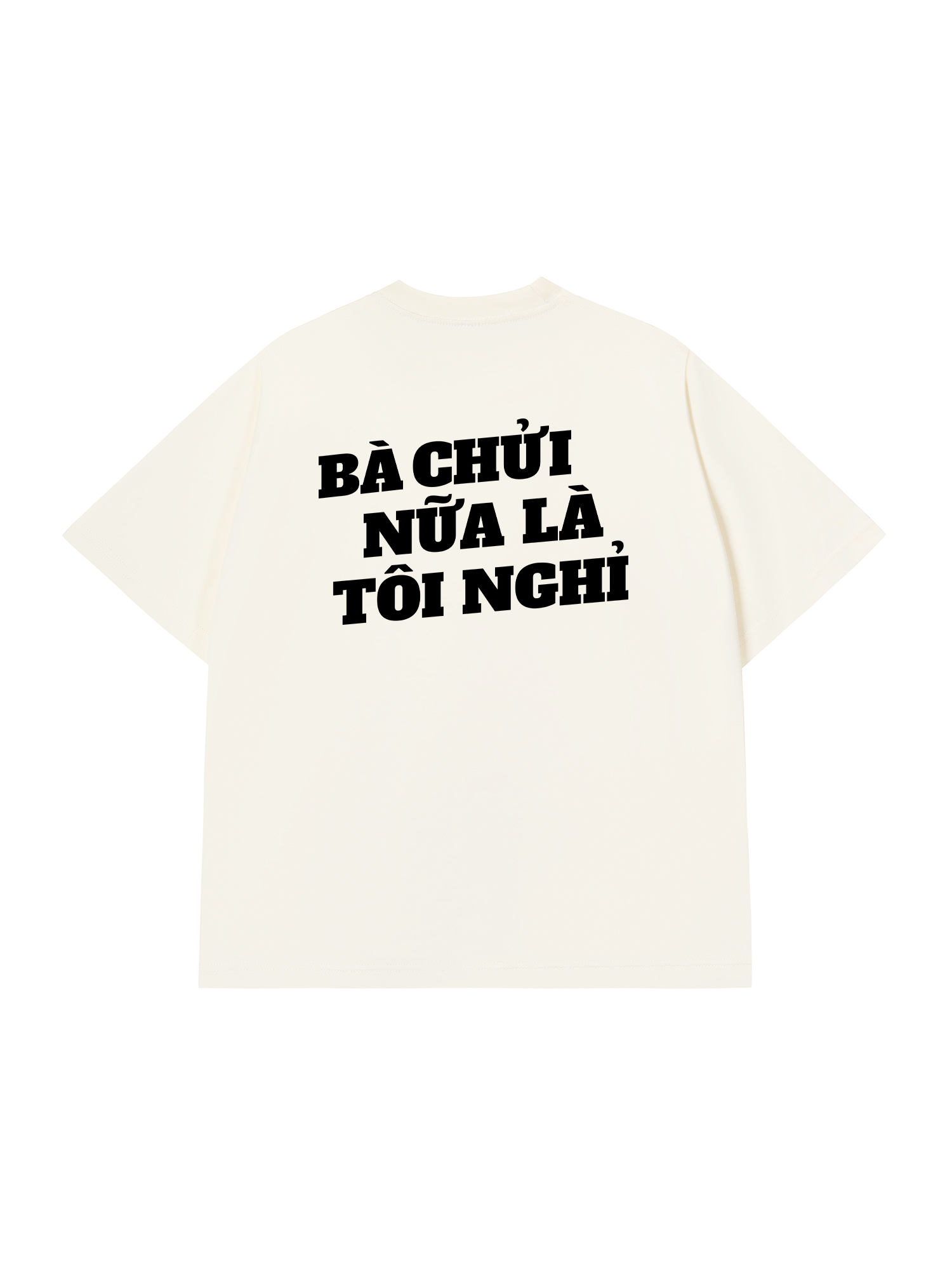 Áo Thun Relaxed Fit Bà Nói Nữa Là Nghỉ