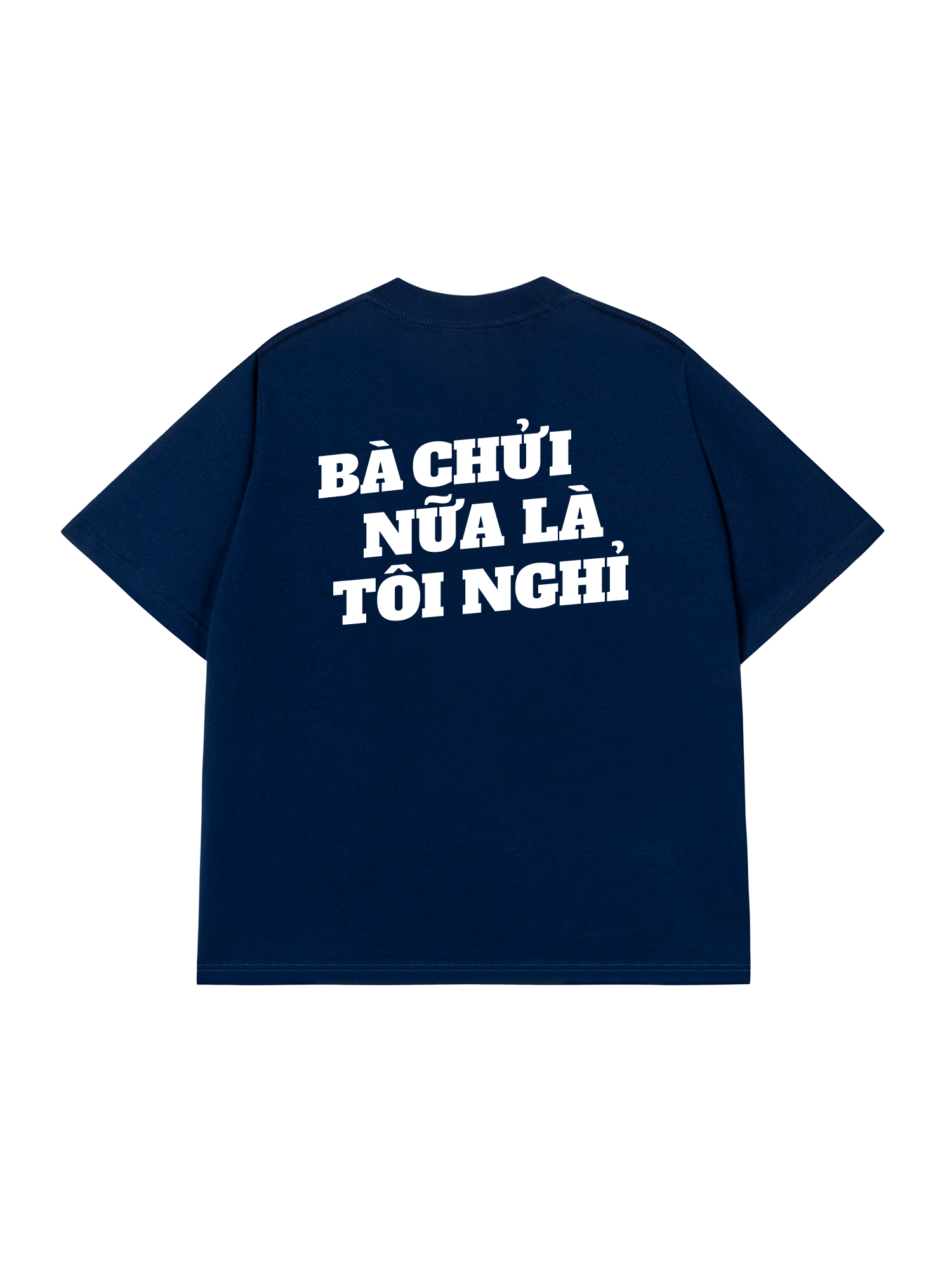 Áo Thun Relaxed Fit Bà Nói Nữa Là Nghỉ