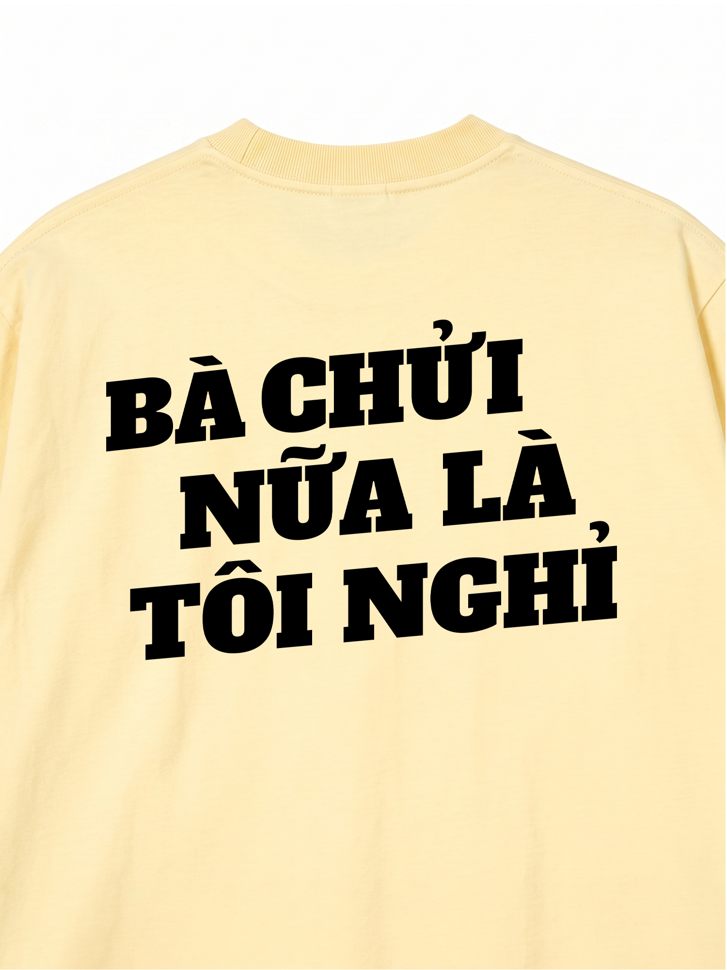 Áo Thun Relaxed Fit Bà Nói Nữa Là Nghỉ