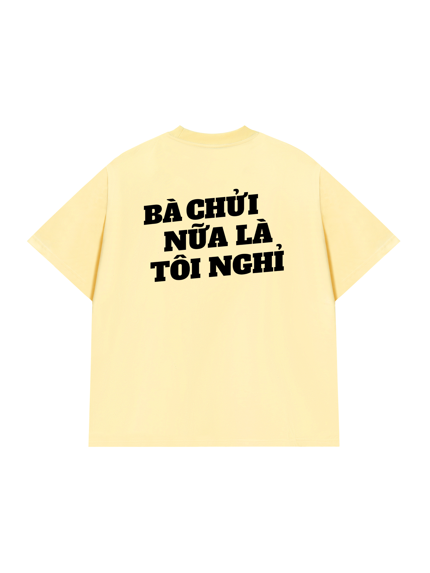 Áo Thun Relaxed Fit Bà Nói Nữa Là Nghỉ