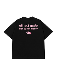 Áo Thun Relaxed Fit Cá Khóc Biển Có Biết Không