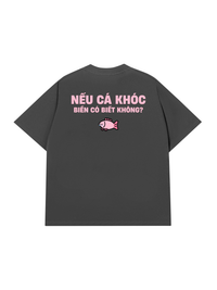 Áo Thun Relaxed Fit Cá Khóc Biển Có Biết Không