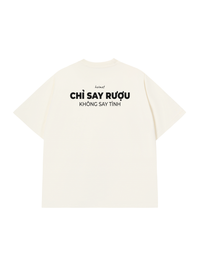 Áo Thun Relaxed Fit Chỉ Say Rượu