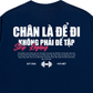 Áo Thun Relaxed Fit Chân Là Để Đi