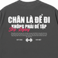 Áo Thun Relaxed Fit Chân Là Để Đi