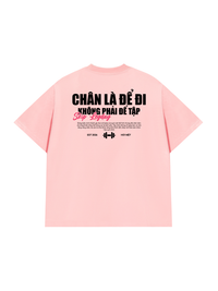 Áo Thun Relaxed Fit Chân Là Để Đi