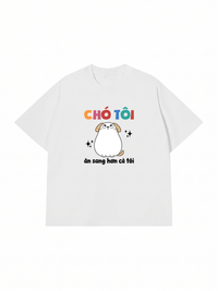 Áo Thun Relaxed Fit Chó Ăn Sang Hơn Tôi