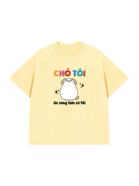 Áo Thun Relaxed Fit Chó Ăn Sang Hơn Tôi