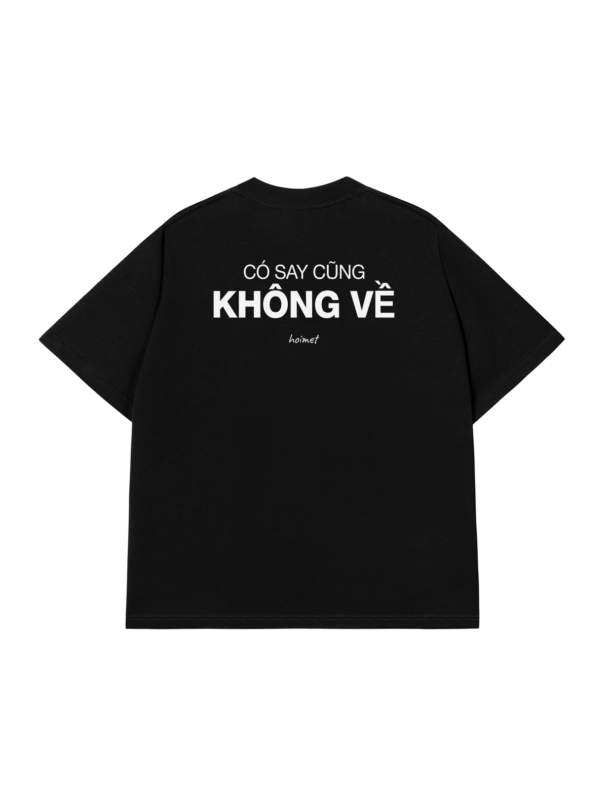 Áo Thun Relaxed Fit Có Say Cũng Không Về