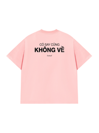 Áo Thun Relaxed Fit Có Say Cũng Không Về