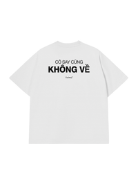 Áo Thun Relaxed Fit Có Say Cũng Không Về
