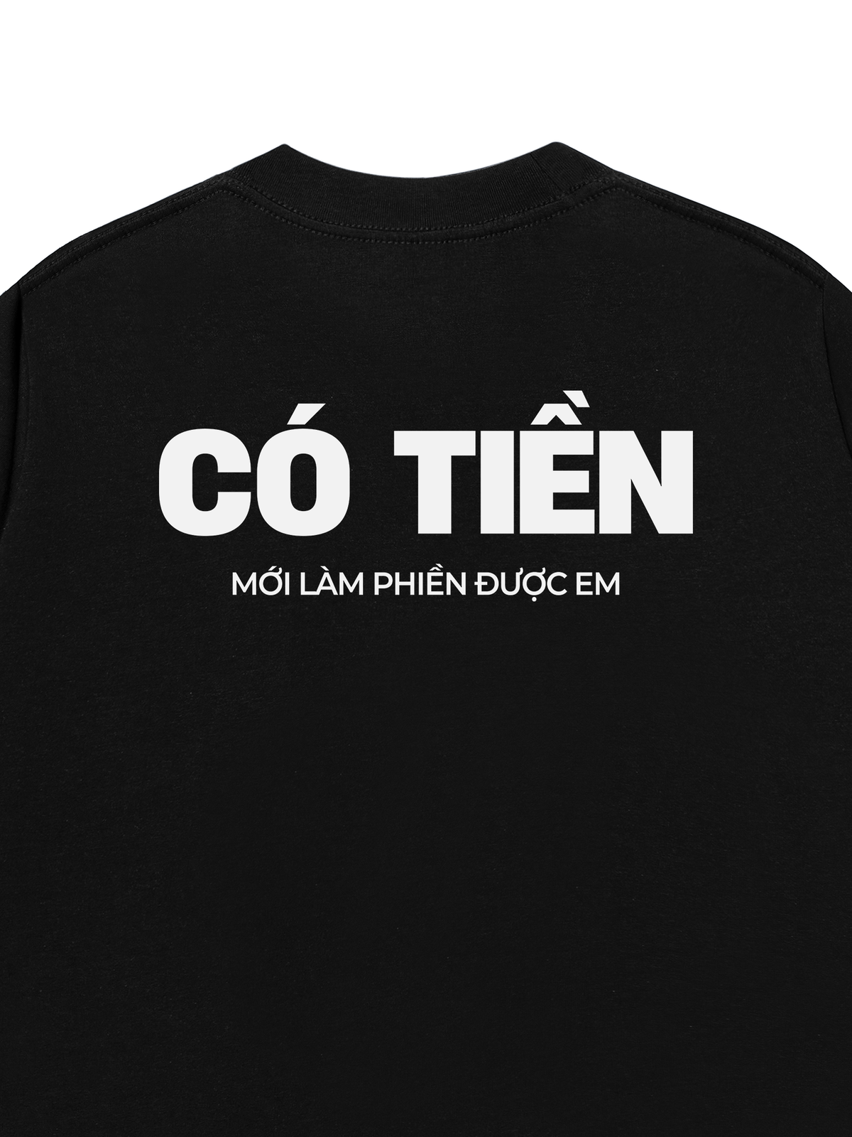 Áo Thun Relaxed Fit Có Tiền Mới Làm Phiền Được Em