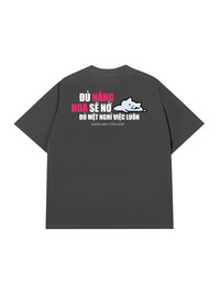 Áo Thun Relaxed Fit Đủ Mệt Thì Nghỉ