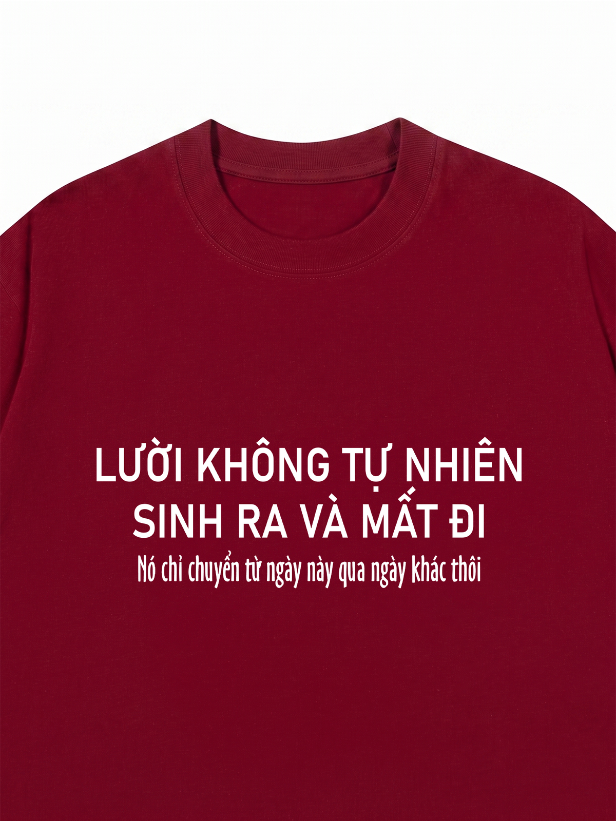 Áo Thun Relaxed Fit Lười Không Tự Nhiên Sinh Ra Và Mất Đi