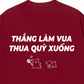 Áo Thun Relaxed Fit Thắng Làm Vua