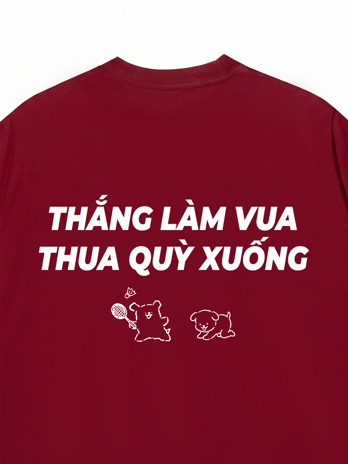Áo Thun Relaxed Fit Thắng Làm Vua