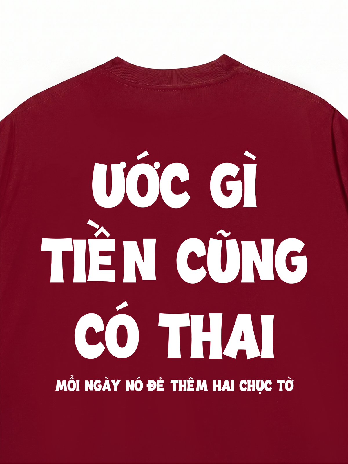 Áo Thun Relaxed Fit Ước Gì Tiền Cũng Có Thai