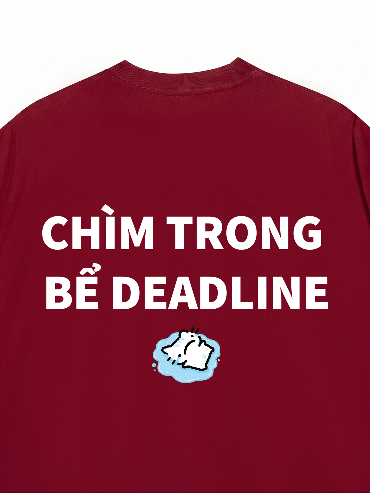 Áo Thun Relaxed Fit Chìm Trong Bể Deadline