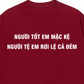 Áo Thun Relaxed Fit Người Tốt Em Mặc Kệ