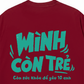 Áo Thun Relaxed Fit Mình Còn Trẻ