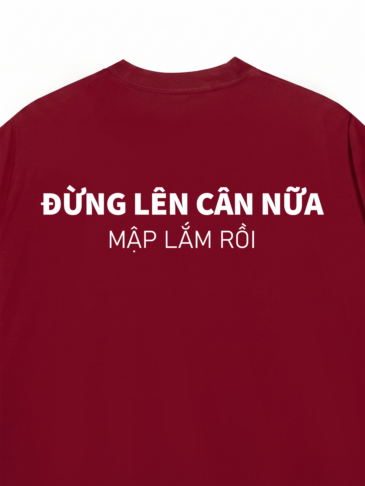 Áo Thun Relaxed Fit Đừng Lên Cân Nữa