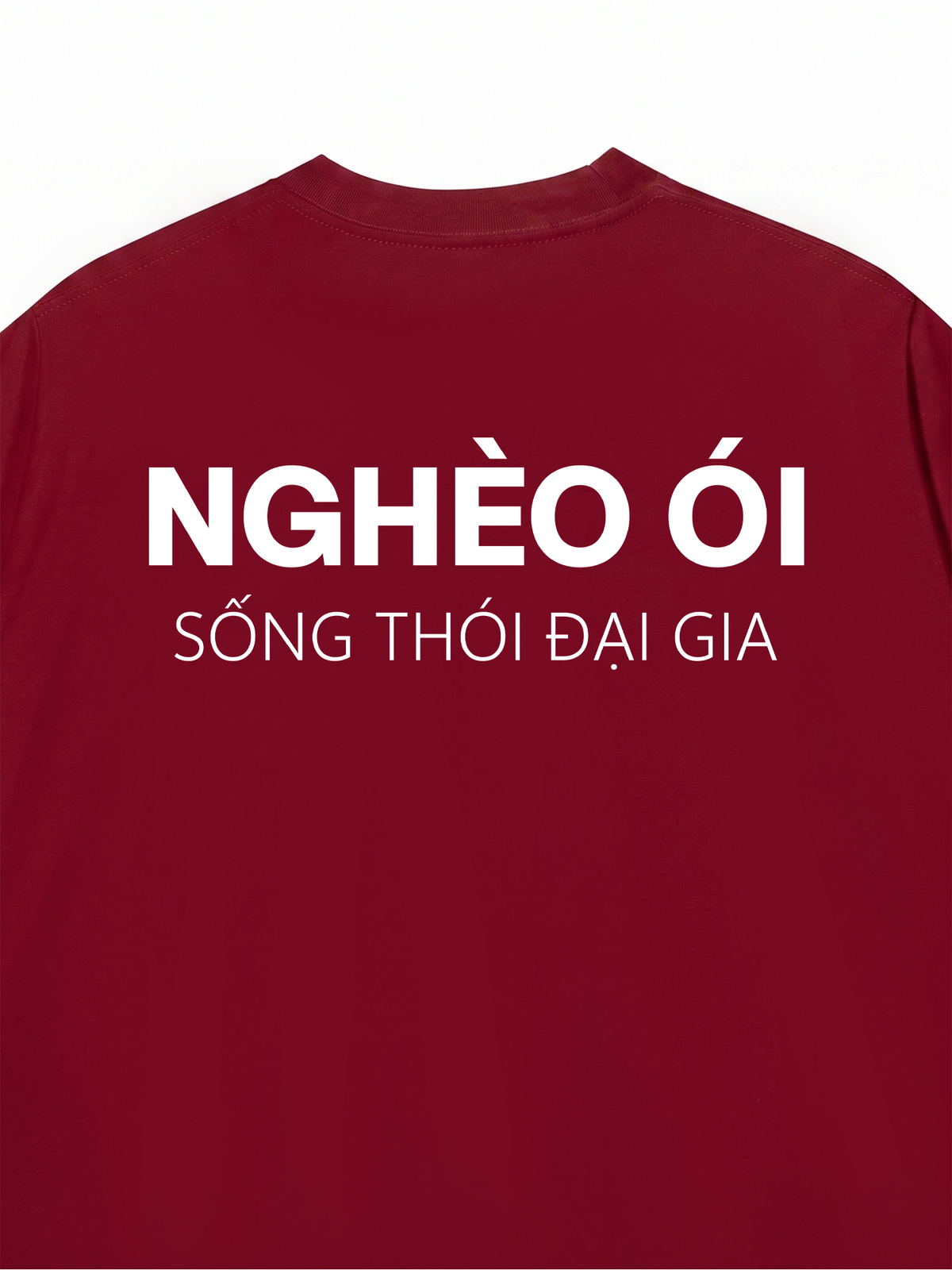 Áo Thun Relaxed Fit Nghèo Ói Sống Thói Đại Gia