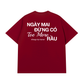 Áo Thun Relaxed Fit Đừng Có Too More Rầu